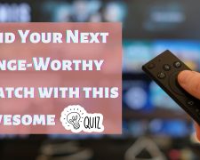 Find Your Next Binge-Worthy Watch with this Awesome Quiz