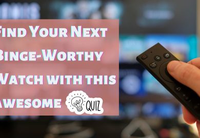 Find Your Next Binge-Worthy Watch with this Awesome Quiz
