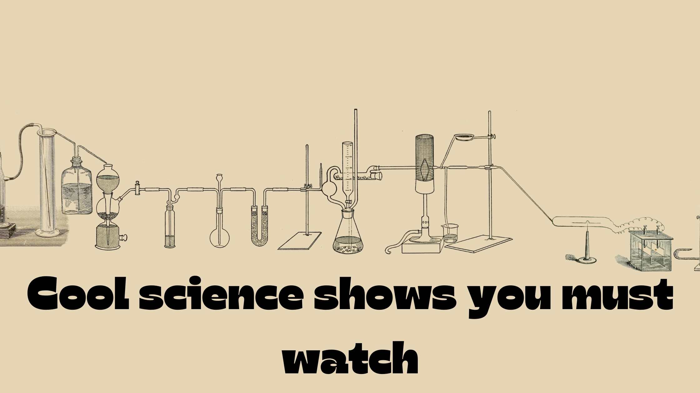 Cool science shows you must watch