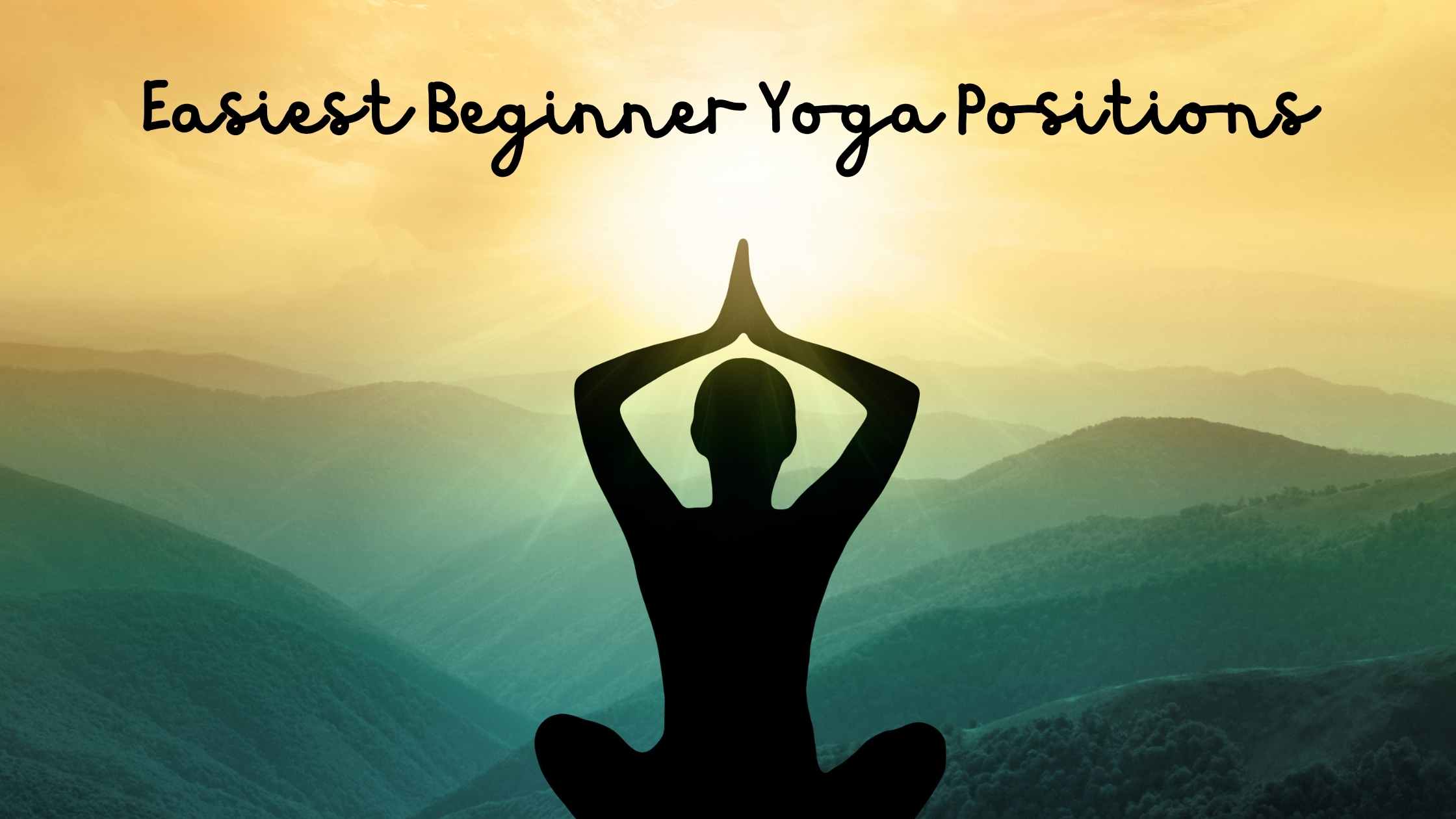 Easiest Beginner Yoga Positions