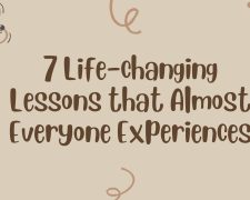 7 Life-changing Lessons that Almost Everyone Experiences