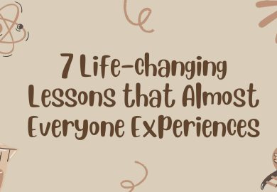 7 Life-changing Lessons that Almost Everyone Experiences