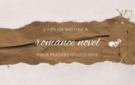 5 Tips on Writing a Romance Novel Your Readers Would Love