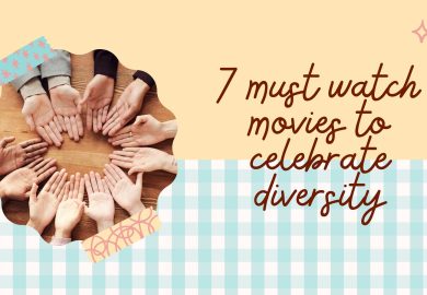 7 must watch movies to celebrate diversity