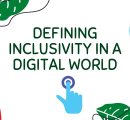 Defining inclusivity in a digital world