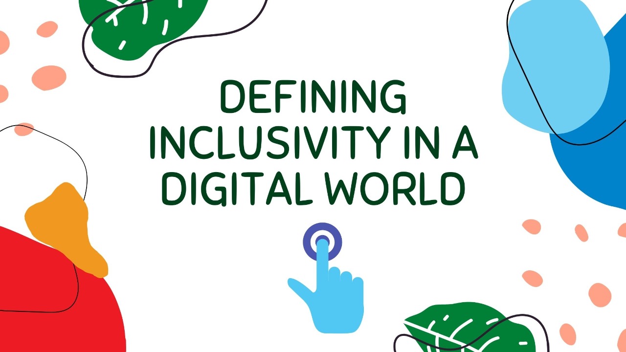 Defining inclusivity in a digital world