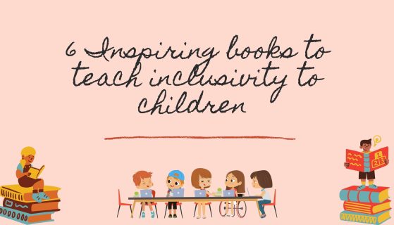 6 inspiring books to teach inclusivity to children