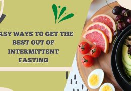 Easy ways to get the best out of intermittent fasting