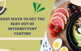Easy ways to get the best out of intermittent fasting
