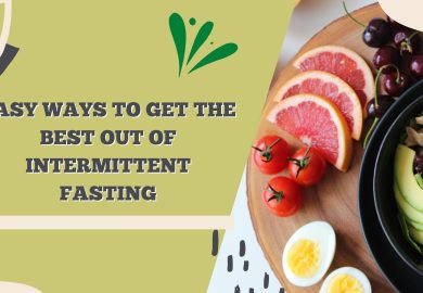 Easy ways to get the best out of intermittent fasting