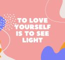 To love yourself is to see light
