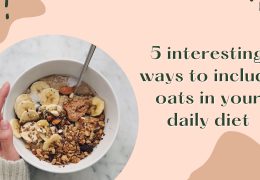 5 interesting ways to include oats in your daily diet
