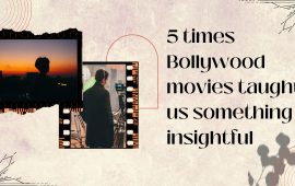 5 times Bollywood movies taught us something insightful
