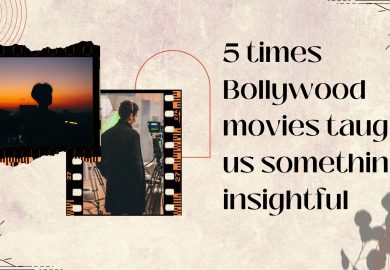 5 times Bollywood movies taught us something insightful