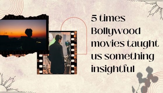 5 times Bollywood movies taught us something insightful