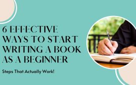 6 effective ways to start writing a book as a beginner