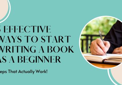 6 effective ways to start writing a book as a beginner