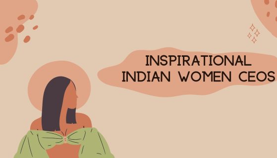 Inspirational Indian Women CEOs