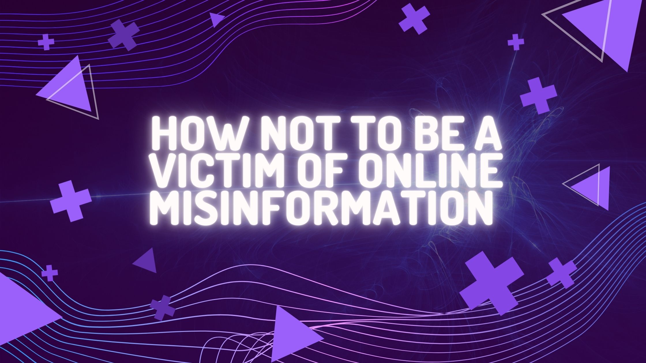 5 ways to not be a victim of online misinformation