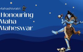 Mahashivratri- Honouring Maha Maheshwar