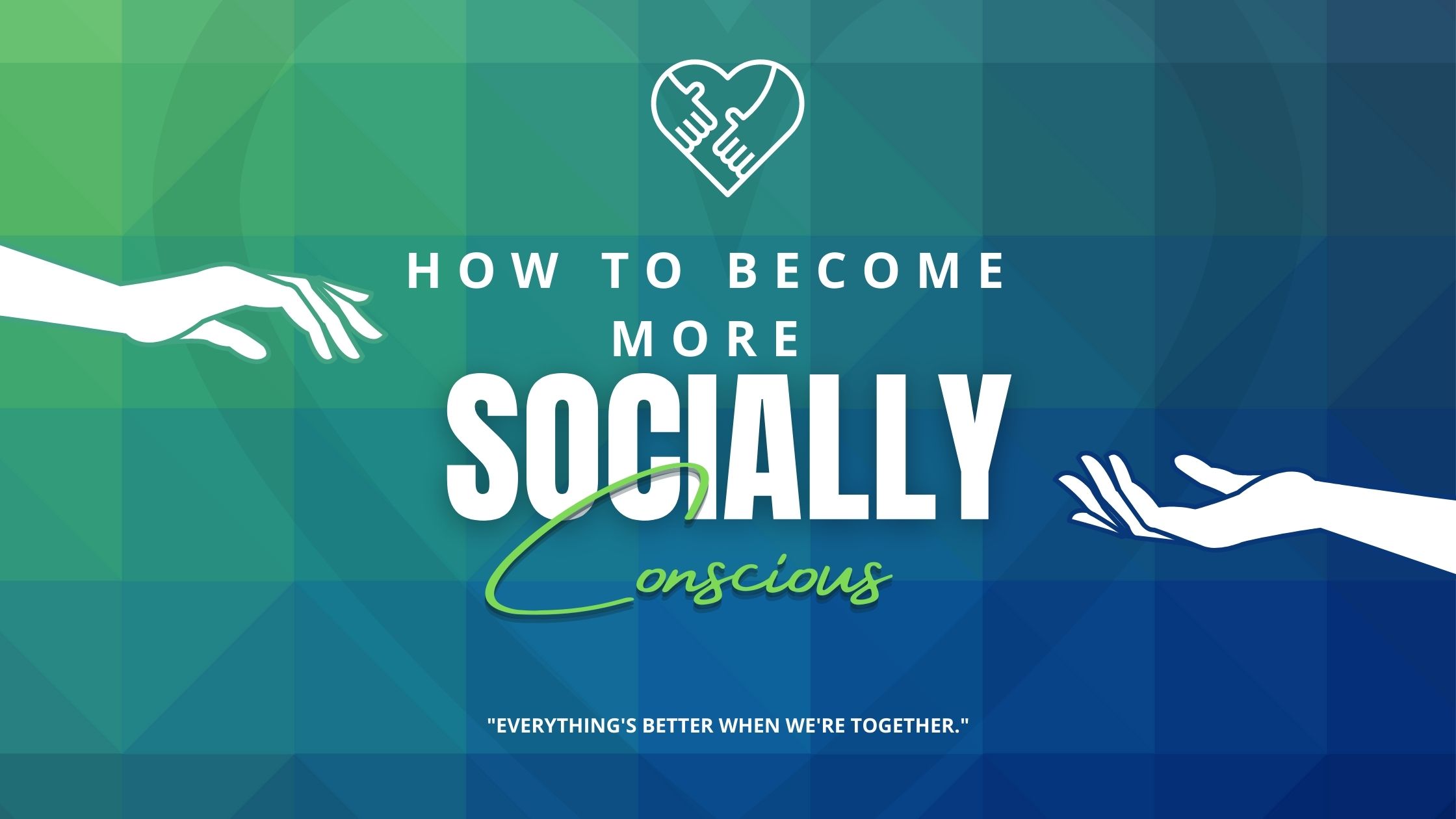 How to become more socially conscious