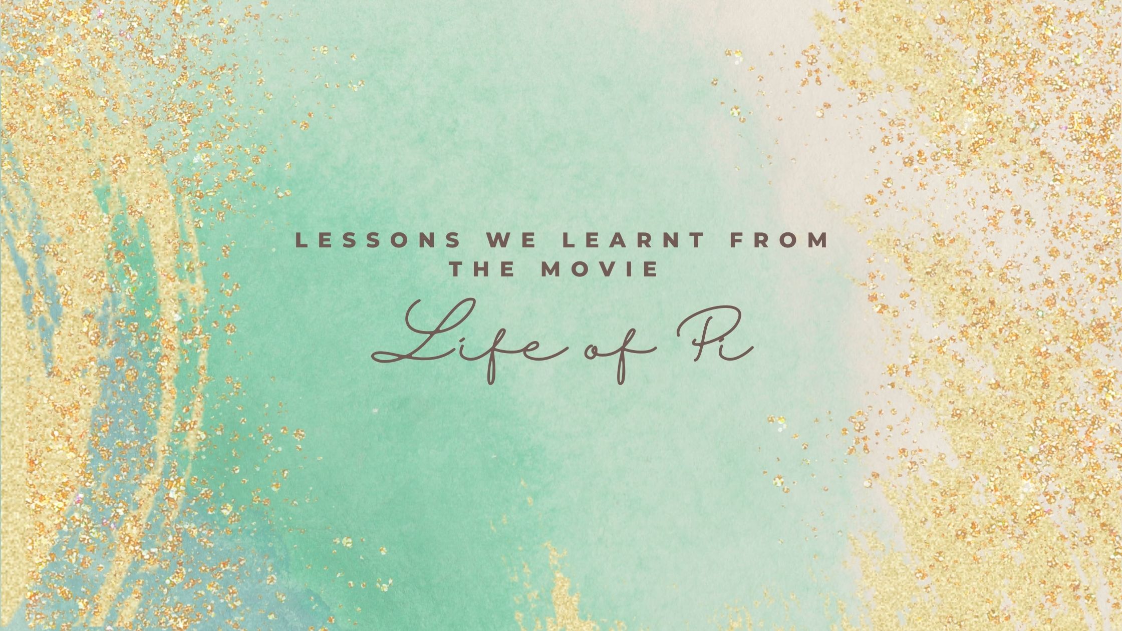 Lessons we learnt from the movie ‘Life of Pi’