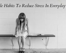 Simple Habits To Reduce Stress In Everyday Life 