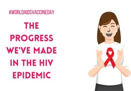 The progress we’ve made in the HIV epidemic