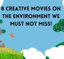 8 creative movies on the environment we must not miss!