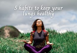 5 habits to keep your lungs healthy