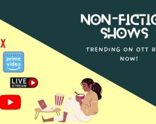 Non-fiction shows trending on OTT right now!