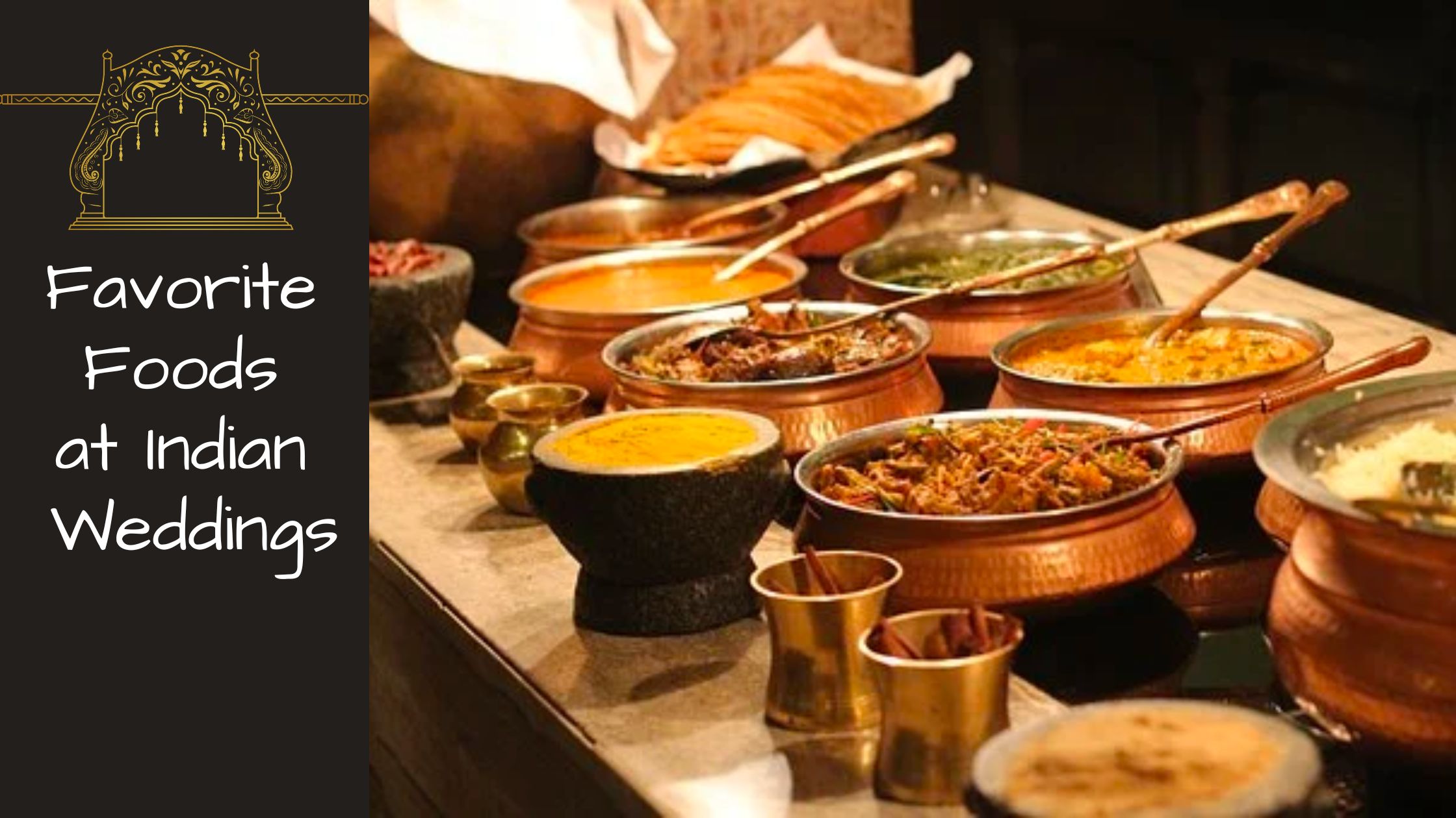 Favorite Foods at Indian Weddings