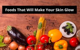 Foods That Will Make Your Skin Glow