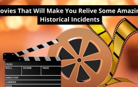 <strong>Movies That Will Make You Relive Some Amazing Historical Incidents</strong>