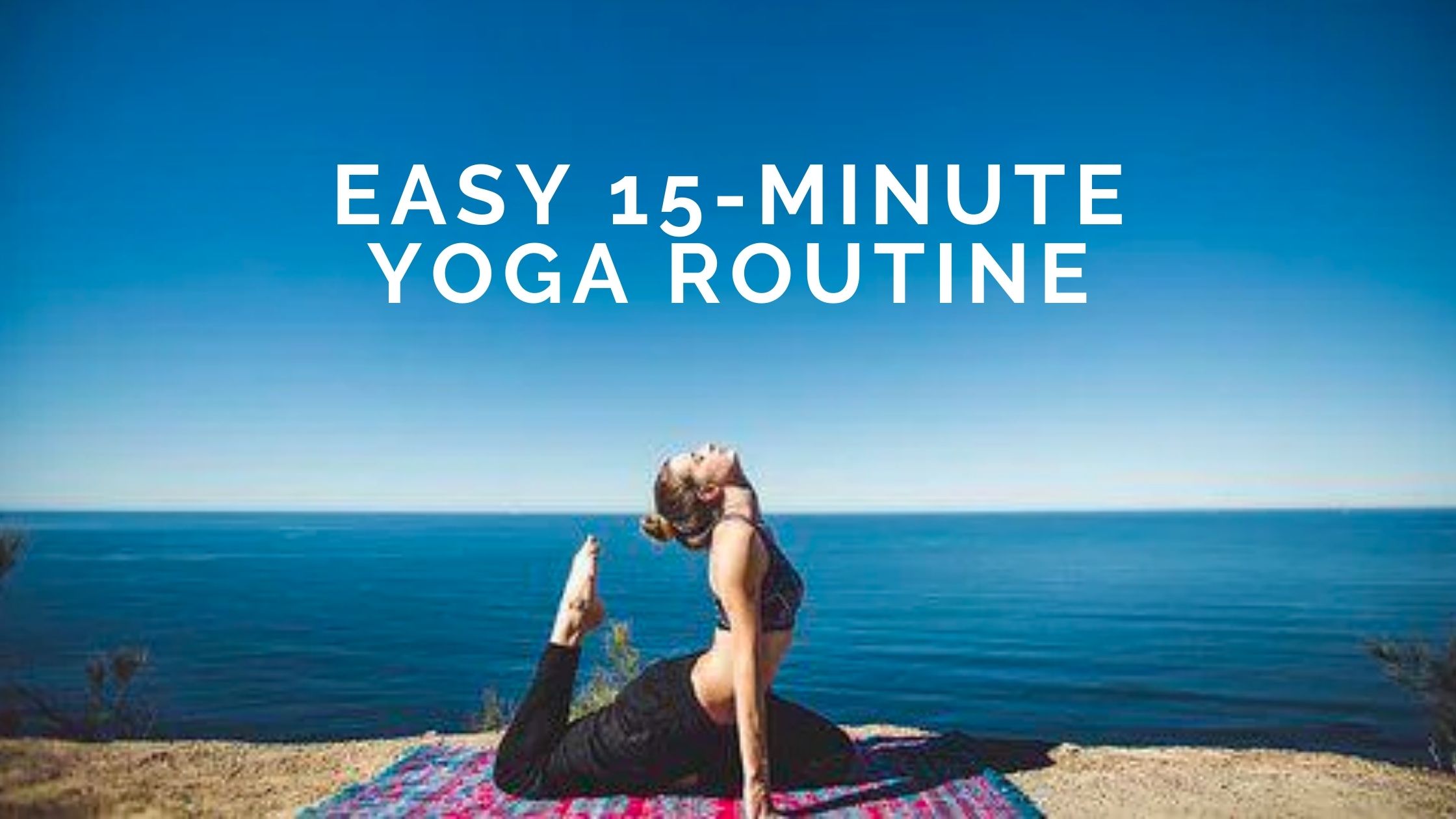 Easy 15-Minute Yoga Routine