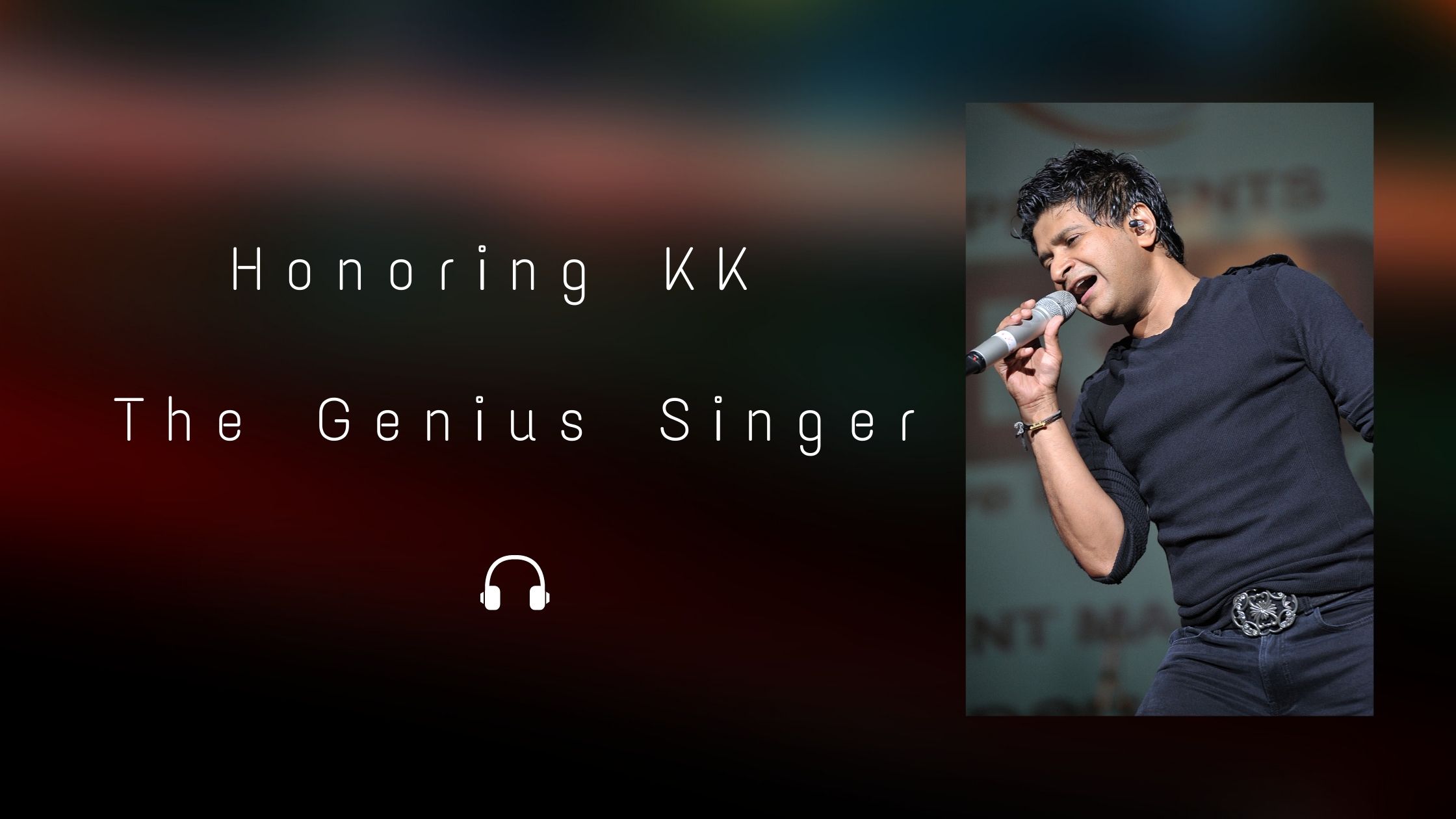 Honoring KK – The Genius Singer