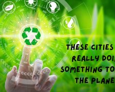 These cities are really doing something to heal the planet!