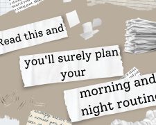 Read this and you’ll surely plan your morning and night routine