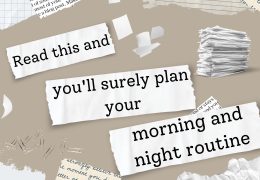Read this and you’ll surely plan your morning and night routine