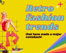 Retro fashion trends that have made a major comeback!