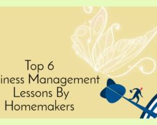 Top 6 Business Management Lessons By Homemakers
