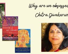 Why are we obsessed with Chitra Divakaruni?
