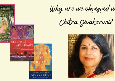 Why are we obsessed with Chitra Divakaruni?