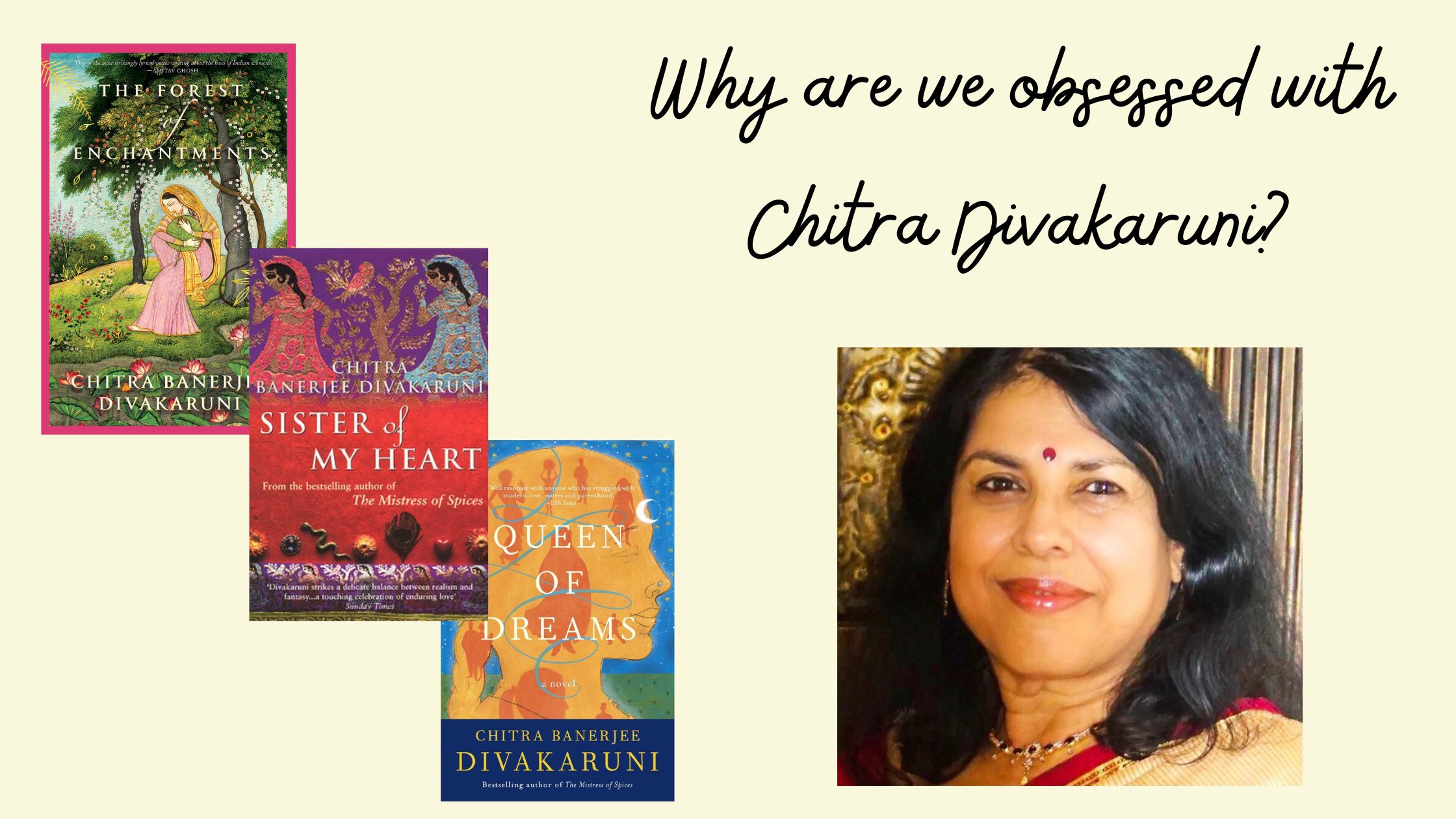 Why are we obsessed with Chitra Divakaruni?