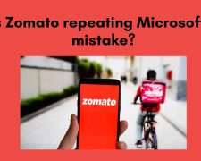 Is Zomato repeating Microsoft’s mistake?