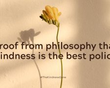 Proof from philosophy that kindness is the best policy