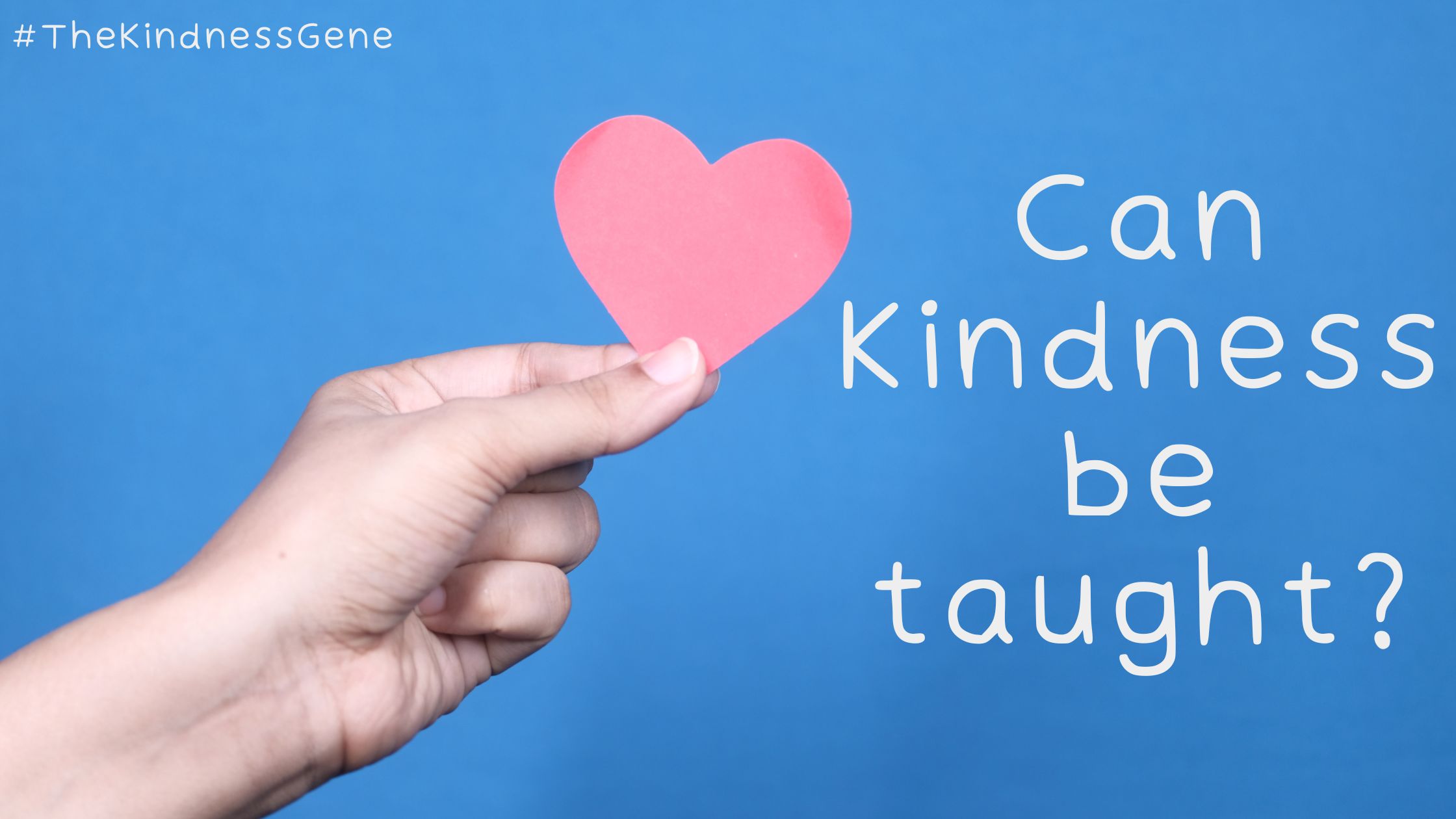 Can kindness be taught?