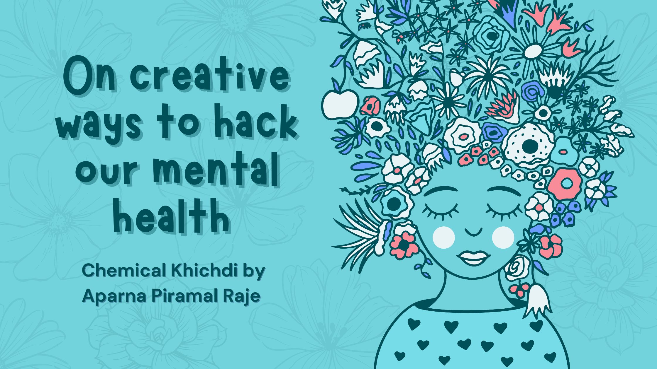 On creative ways to hack our mental health