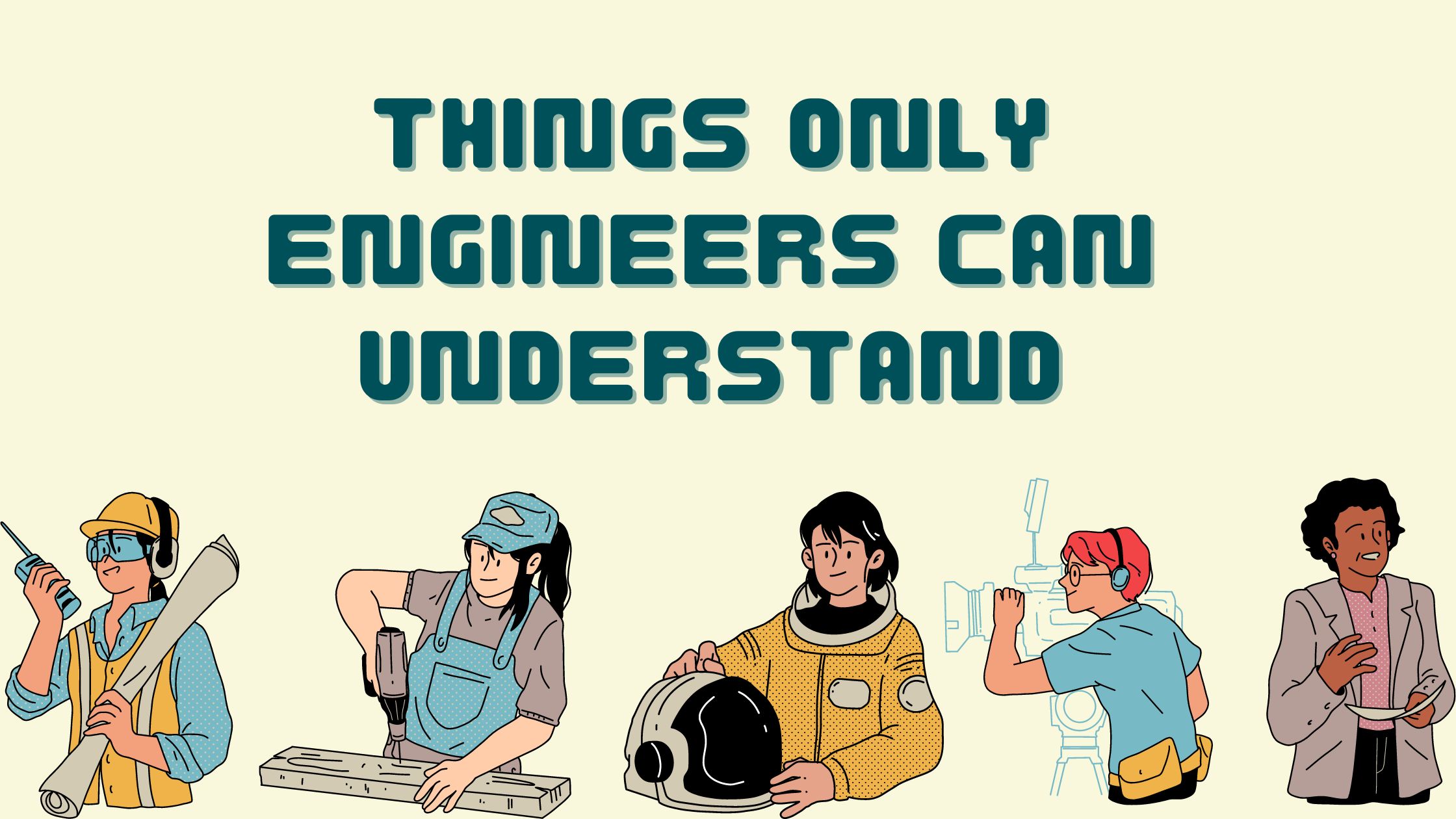 Things only engineers can understand
