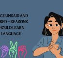 Language unsaid and unuttered – Reasons you should learn sign language